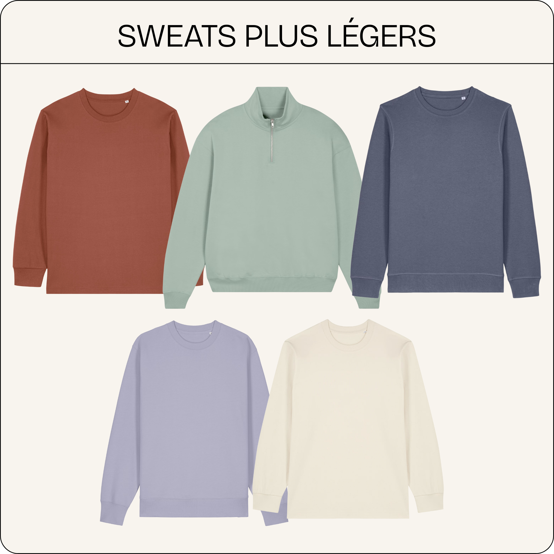 Sweats légers en couleurs tendance : terracotta, vert sauge, bleu ardoise, lavande et beige sable.